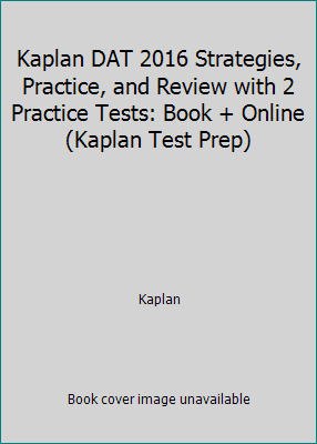 Pre-Owned Kaplan DAT 2016 Strategies, Practice, and Review with 2 Practice Tests: Book + Online (Paperback) 1625233086 9781625233080