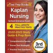 Kaplan Nursing School Entrance Exam 2022-2023 Study Guide 4 Full-Length Practice Tests and Prep Book [3rd Edition]