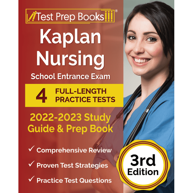 Kaplan Nursing School Entrance Exam 2022-2023 Study Guide: 4 Full ...