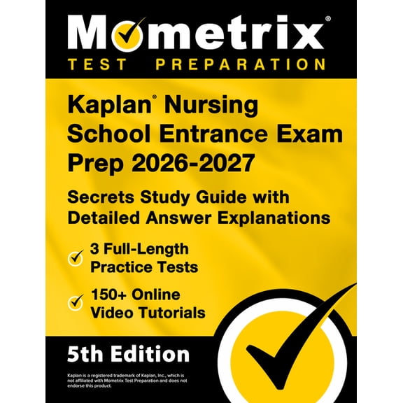 Kaplan Nursing School Entrance Exam Prep 2026-2027 - 3 Full-Length Practice Tests, 150+ Online Video Tutorials, Secrets , (Paperback)