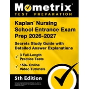 Kaplan Nursing School Entrance Exam Prep 2026-2027 - 3 Full-Length Practice Tests, 150+ Online Video Tutorials, Secrets , Paperback