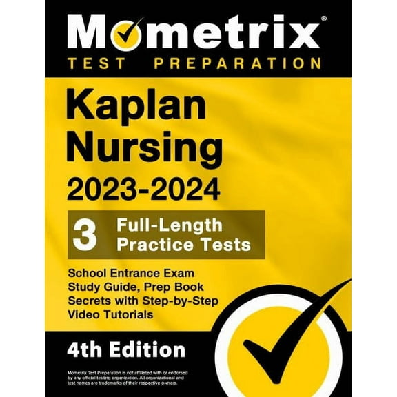 Pre-Owned Kaplan Nursing School Entrance Exam Study Guide 2023-2024 - 3 Full-Length Practice Tests, Prep Book Secrets with Step-By-Step Video Tutorials: [4th Edition] (Paperback)