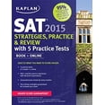 thumbnail image 1 of Pre-Owned Kaplan SAT 2015 Strategies, Practice and Review with 5 Practice Tests: Book + Online (Paperback) 1618655833 9781618655837, 1 of 1