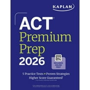 Kaplan Test Prep ACT Premium Prep 2026 Includes 5 Full Length Practice Tests, 100s of Practice Questions + 1 Year Access to Online Quizz, Paperback
