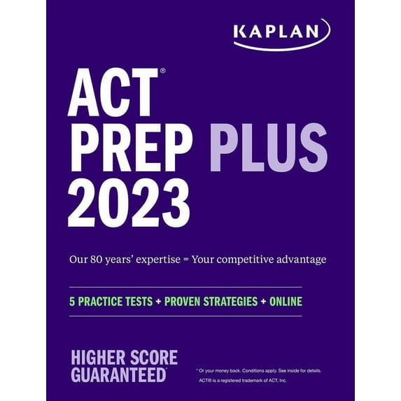 Kaplan Test Prep: ACT Prep Plus 2023 Includes 5 Full Length Practice Tests, 100s of Practice Questions, and 1 Year Access to Online Quizzes and Video Instruction (Paperback)