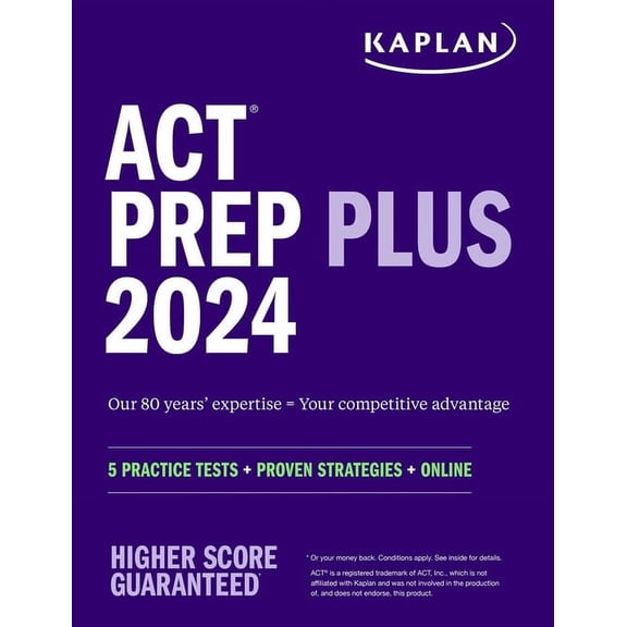 Kaplan Test Prep: ACT Prep Plus 2024: Study Guide includes 5 Full Length Practice Tests, 100s of Practice Questions, and 1 Year Access to Online Quizzes and Video Instruction (Paperback)
