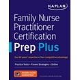 thumbnail image 1 of Kaplan Test Prep Family Nurse Practitioner Certification Prep Plus: Proven Strategies + Content Review + Online Practice, (Paperback), 1 of 1