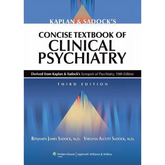 Pre-Owned Kaplan and Sadock's Concise Textbook of Clinical Psychiatry, 3rd Edition (Paperback) 0781787467 9780781787468
