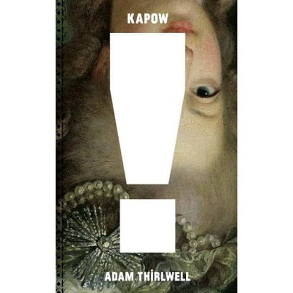 Kapow! (Paperback) by Adam Thirlwell