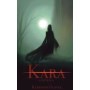 Kara A Novella, Paperback