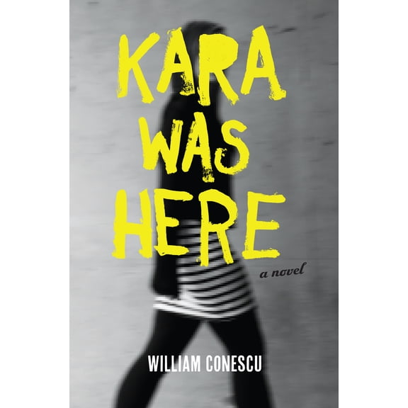 Kara Was Here : A Novel (Paperback)