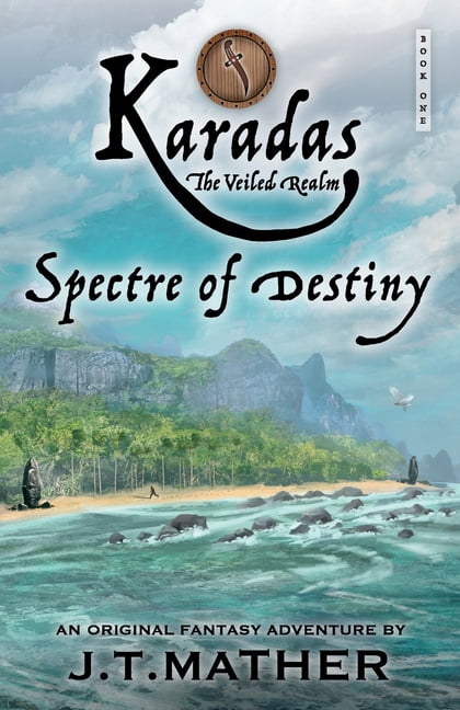 Karadas: The Veiled Realm Karadas: The Veiled Realm: Spectre of Destiny, Book 1, (Paperback)