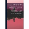 thumbnail image 1 of Karakoram and Western Himalaya, 1909, an Account of the Expedition of H.R.H. Prince Luigi Amedeo of Savoy, Duke of Abbru, (Hardcover), 1 of 1