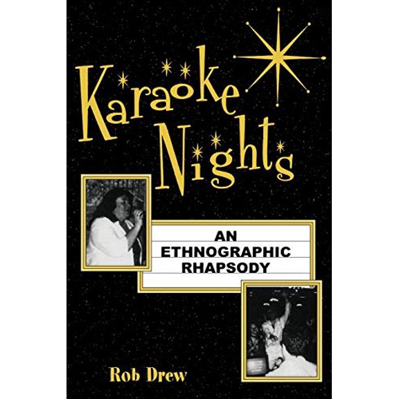 Pre-Owned Karaoke Nights: An Ethnographic Rhapsody (Paperback) 0759100470 9780759100473