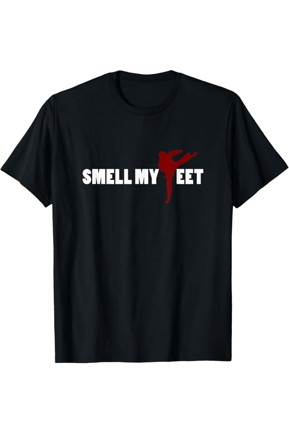 Karate Fighter SMELL MY FEET Taekwondo Japan Joke Gift T-Shirt