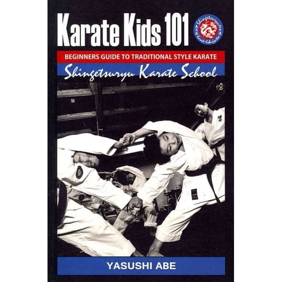 Karate Kids 101 Beginners Guide to Traditional Style Karate