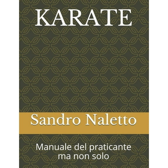 Karate Manuale del Praticante Ma Non Solo : Shorinji-Ryu Renshinkan Karate Do (Paperback)