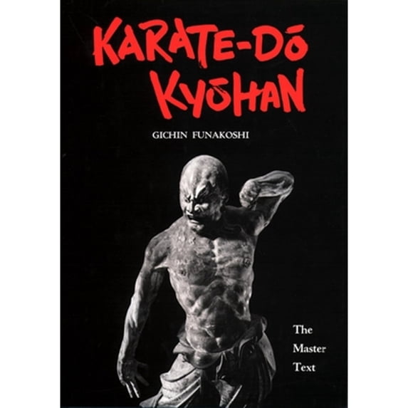 Pre-Owned Karate-Do Kyohan: The Master Text (Hardcover 9781568364827) by Gichin Funakoshi