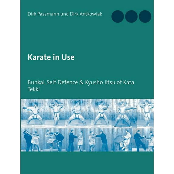 Karate in Use: Bunkai, Self-Defence & Kyusho Jitsu, (Paperback)