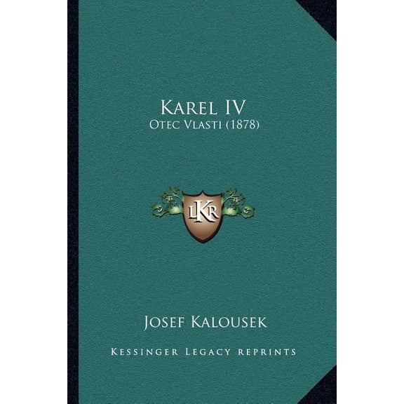 Karel IV : Otec Vlasti (1878) (Paperback)