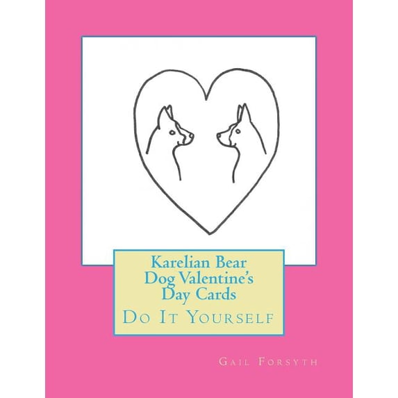 Karelian Bear Dog Valentine's Day Cards: Do It Yourself, (Paperback)