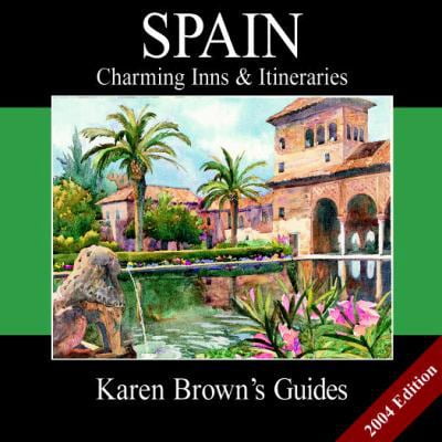 Pre-Owned Karen Brown's Guide 2004 Spain: Charming Inns & Itineraries (Karen Brown's Country Inn Guides) (Paperback) 1928901603 9781928901600