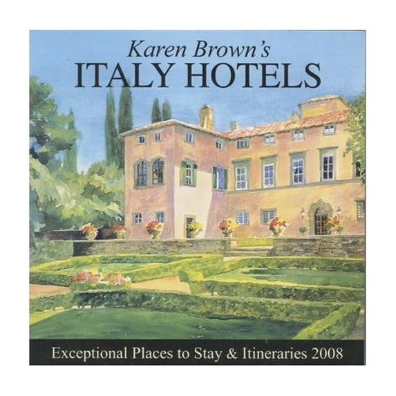Pre-Owned Karen Brown's Italy Hotels: Exceptional Places to Stay & Itineraries (Karen Brown's Italy: Exceptional Places to Stay & Itineraries) Paperback