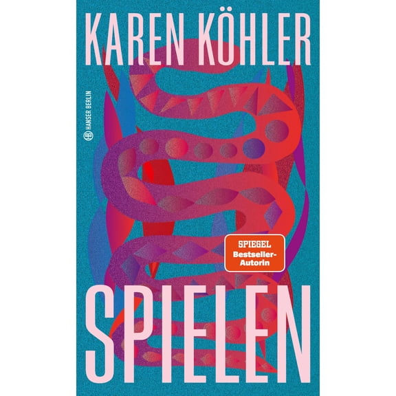 Karen K&ouml;hler Spielen (Hanser Berlin LEBEN) (Hardcover)