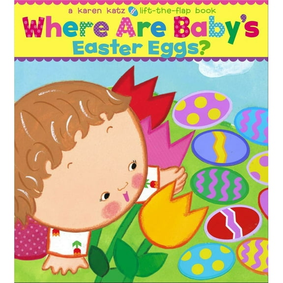 Karen Katz: Where Are Baby's Easter Eggs?: A Lift-The-Flap Book (Board Book)