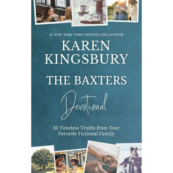 Karen Kingsbury: The Baxters Devotional: 30 Timeless Truths from Your Favorite Fictional Family (Hardcover)