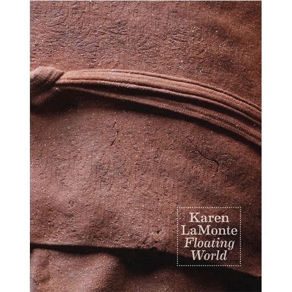 Pre-Owned Karen LaMonte Floating World (Hardcover) 098892840X 9780988928404
