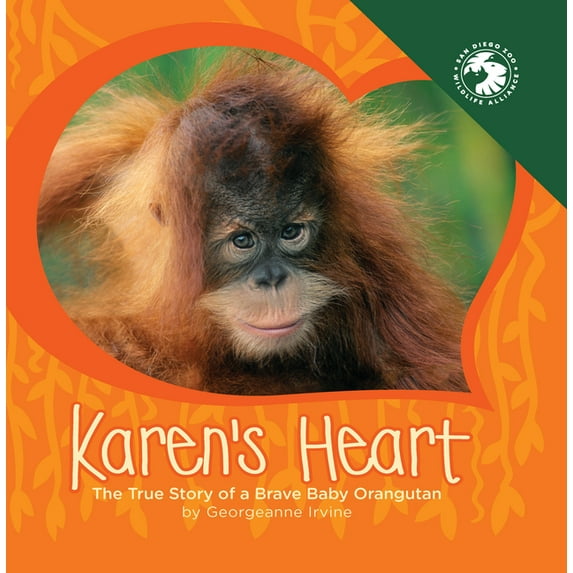Karen's Heart: The True Story of a Brave Baby Orangutan (Hardcover)