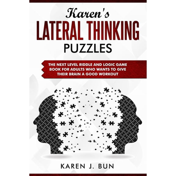 Karen's Lateral Thinking Puzzles: The Next Level Riddle And Logic Game Book For Adults Who Wants To Give Their Brain A G, (Paperback)