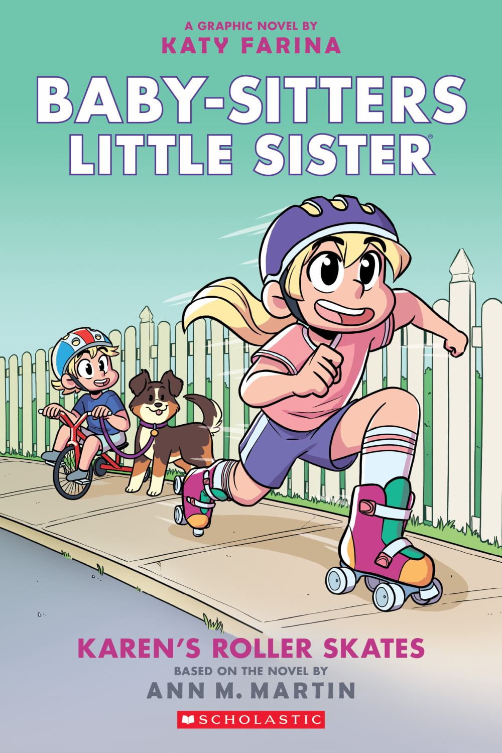 ANN M MARTIN; KATY FARINA Karen's Roller Skates: a Graphic Novel (Baby-Sitters Little Sister #2) (Baby-sitters Little Sister Graphix) (Adapted Edition) (Adapted edition) (Paperback)