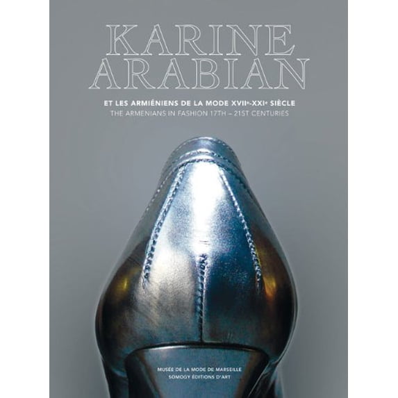 Karine Arabian: The Armenians in Fashion 17th-21st Centuries
