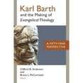 thumbnail image 1 of Karl Barth and the Making of Evangelical Theology : A Fifty-Year Perspective (Paperback), 1 of 1