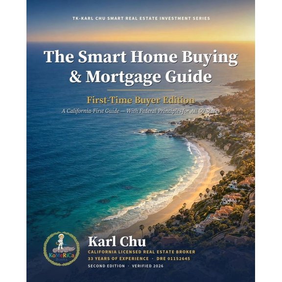 Karl Chu Smart Real Estate Investment Se The Smart Home Buying & Mortgage Guide - 2nd. Edition: First-Time Buyer Edition -California-First Guide, With Federal Pr, (Paperback)