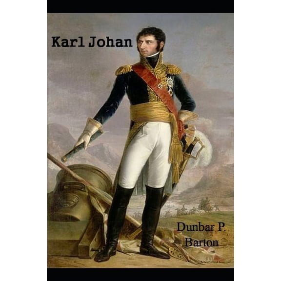 Karl Johan: (Bernadotte) (Paperback)