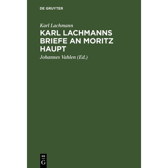 Karl Lachmanns Briefe an Moritz Haupt, (Hardcover)