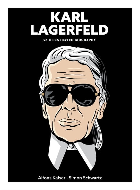 Karl Lagerfeld: An Illustrated Biography, (Hardcover)
