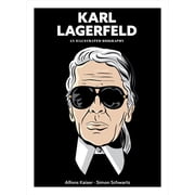 Karl Lagerfeld An Illustrated Biography, Hardcover
