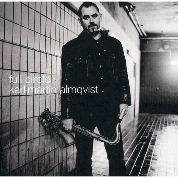 Karl-Martin Almqvist - Full Circle - Music & Performance - CD