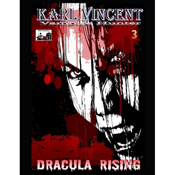 Karl Vincent: Vampire Hunter: Karl Vincent: Vampire Hunter # 3: Dracula Rising (Paperback)
