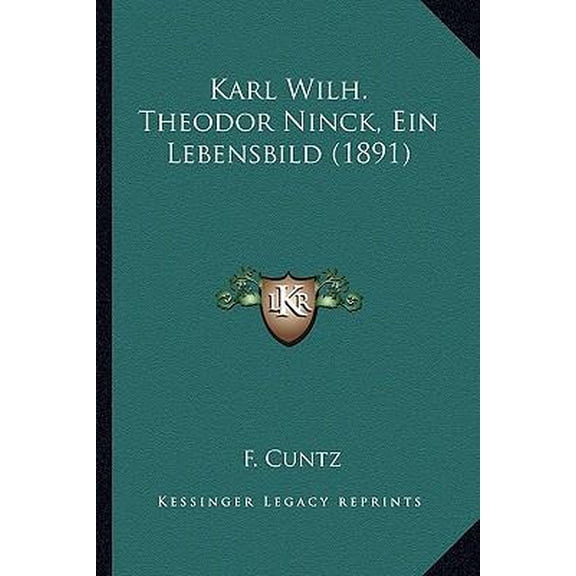 Karl Wilh. Theodor Ninck, Ein Lebensbild (1891) Paperback