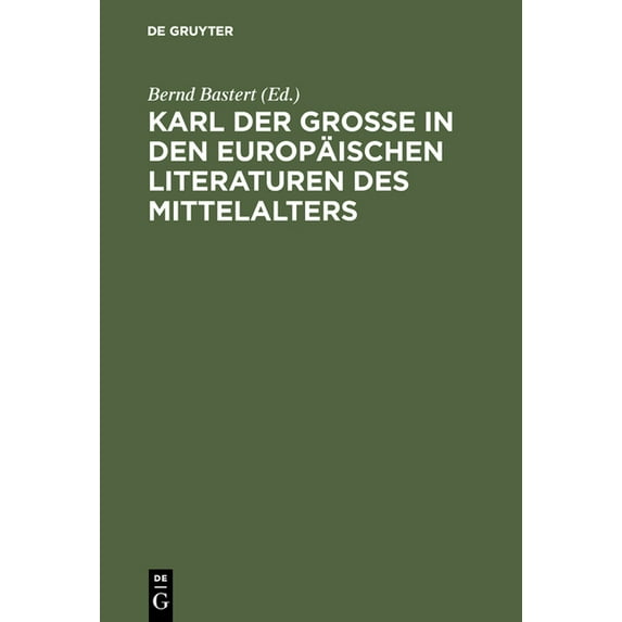 Karl der Große in den europäischen Literaturen des Mittelalters, (Hardcover)
