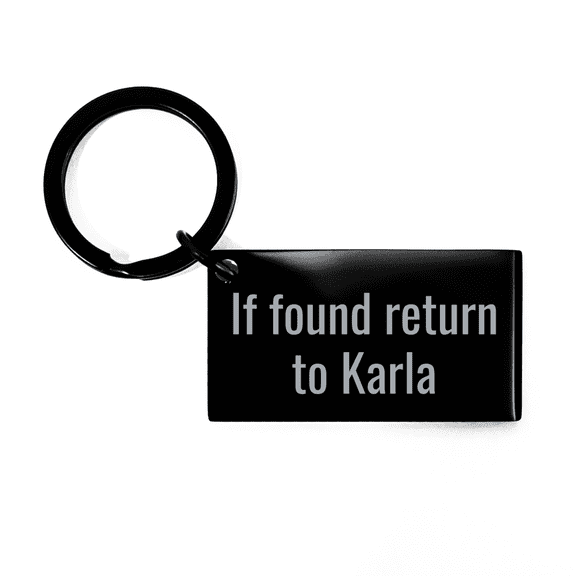 Karla Gifts If found return to Karla Keychain Funny Custom Name Key Chain for Girl Women Her Birthday Christmas