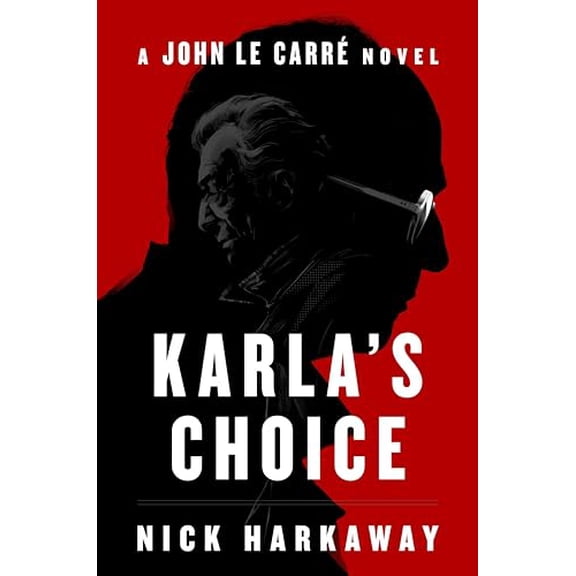 Pre-Owned Karla's Choice: A John Le Carré Novel (Hardcover) 059383349X 9780593833490