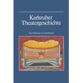 thumbnail image 1 of Karlsruher Theatergeschichte: Vom Hoftheater Zum Staatstheater, (Paperback), 1 of 1