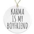 thumbnail image 1 of Karma Is My BF Ceramic Ornament - Cute Pop Star Singer Song Lyric Girl Gift - 3 Inch Christmas Tree Round Ornament - Xmas Holiday Decor - String Included - ORN0017, 1 of 5