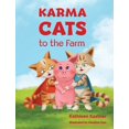 thumbnail image 1 of Karma Cats Karma Cats to the Farm: An Adventure of Courage, Compassion and Finding Your Voice, Book 2, (Hardcover), 1 of 1